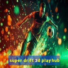 super drift 3d playhub